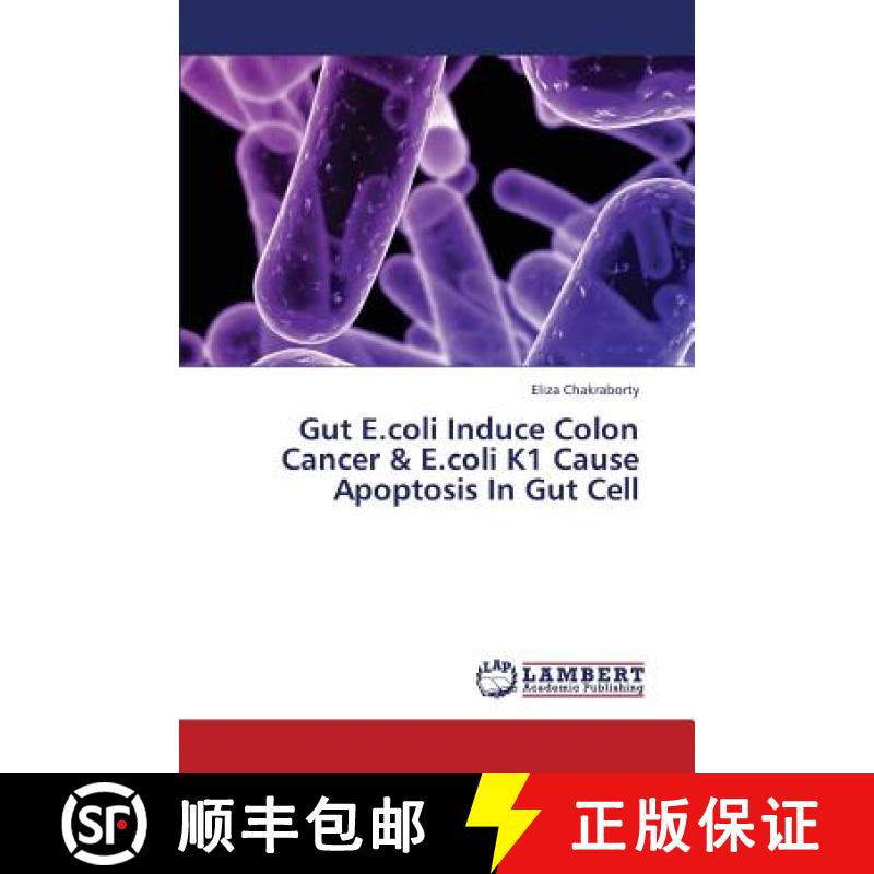 预订 Gut E.coli Induce Colon Cancer & E.coli K1 Cause Apoptosis In Gut Cell [9783659432132]