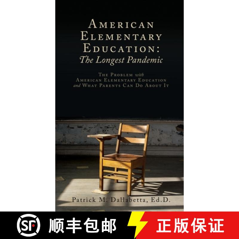 【3-4周达】American Elementary Education:  The Longest Pandemic: The Problem with American Elementary... [9781662885693]