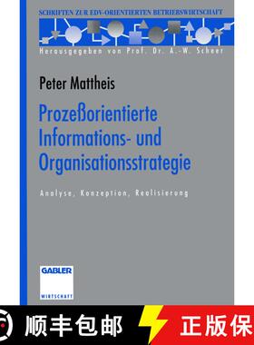 【3-4周达】Prozeßorientierte Informations- und Organisationsstrategie : Analyse, Konzeption, Realisi... [9783322845764]