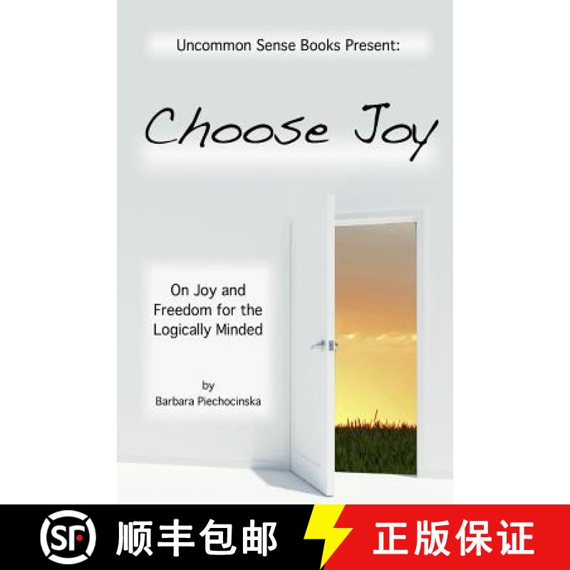 【2-3周达】Choose Joy - On Joy and Freedom for the Logically Minded [9781304945044]