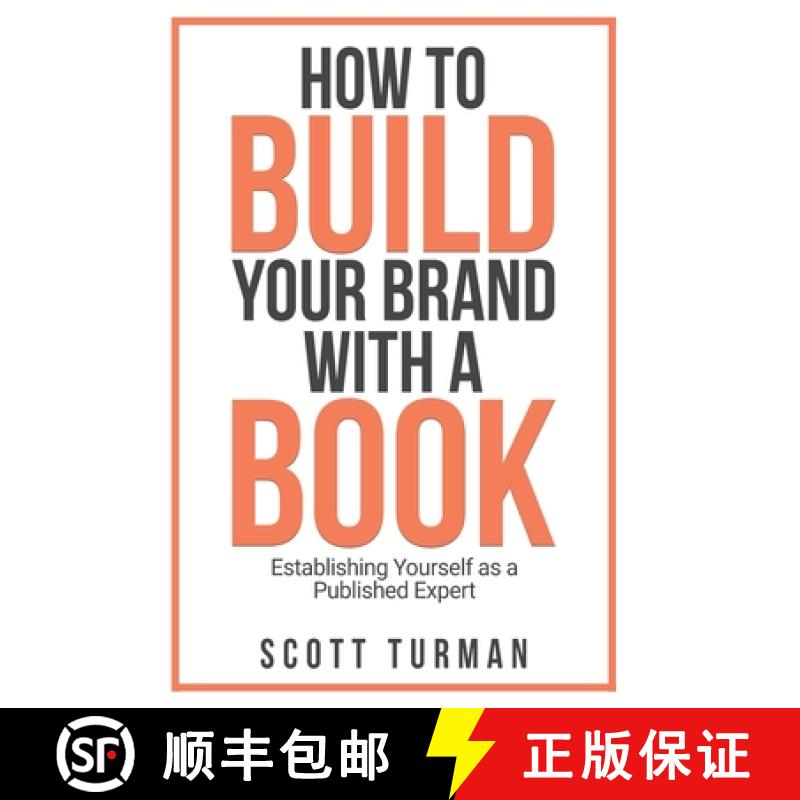 【2-3周达】How to Build Your Brand with a Book: Establishing Yourself as the Published Expert [9781735786131]