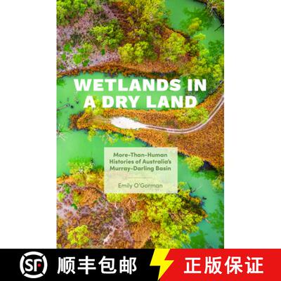 【3-4周达】Wetlands in a Dry Land: More-Than-Human Histories of Australia's Murray-Darling Basin [9780295749037]