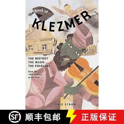 预订 The Book of Klezmer: The History, the Music, the Folklore [9781613740637]