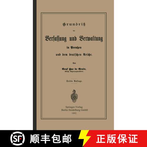 【3-4周达】Grundrisz Der Verfassung Und Verwaltung in Preussen Und Dem Deutschen Reiche (3. Auflage 1... [9783662407257]
