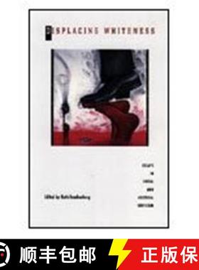 【3-4周达】Displacing Whiteness: Essays in Social and Cultural Criticism [9780822320111]