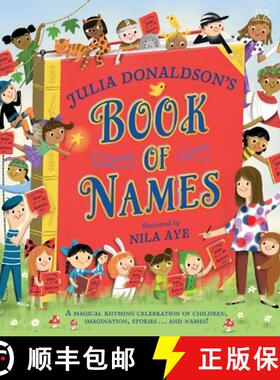 预订 Julia Donaldson's Book of Names : A Magical Rhyming Celebration of Children, Imagination, Storie... [9781529076448]