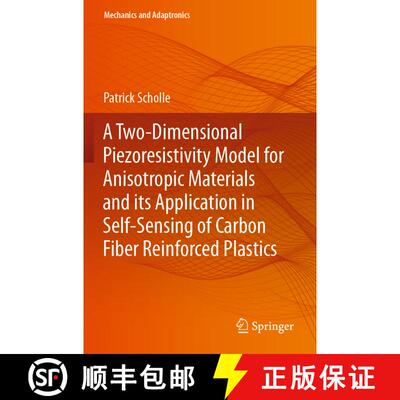 【3-4周达】A Two-Dimensional Piezoresistivity Model for Anisotropic Materials and its Application in ... [9783031237683]
