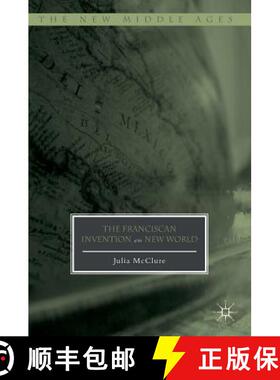【3-4周达】The Franciscan Invention of the New World [9783319430225]