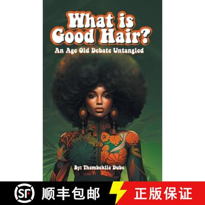 【3-4周达】精装 What Is Good Hair?: An Age Old Debate Untangled [9798887516233]