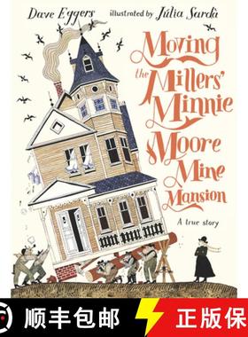 【3-4周达】Moving the Millers' Minnie Moore Mine Mansion: A True Story [9781536215885]