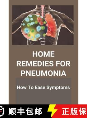 预订 Home Remedies For Pneumonia: How To Ease Symptoms: What Causes Pneumonia [9798737279363]