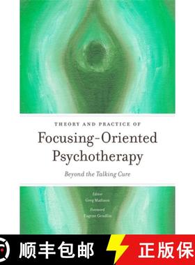 【3-4周达】Theory and Practice of Focusing-Oriented Psychotherapy: Beyond the Talking Cure [9781849053242]