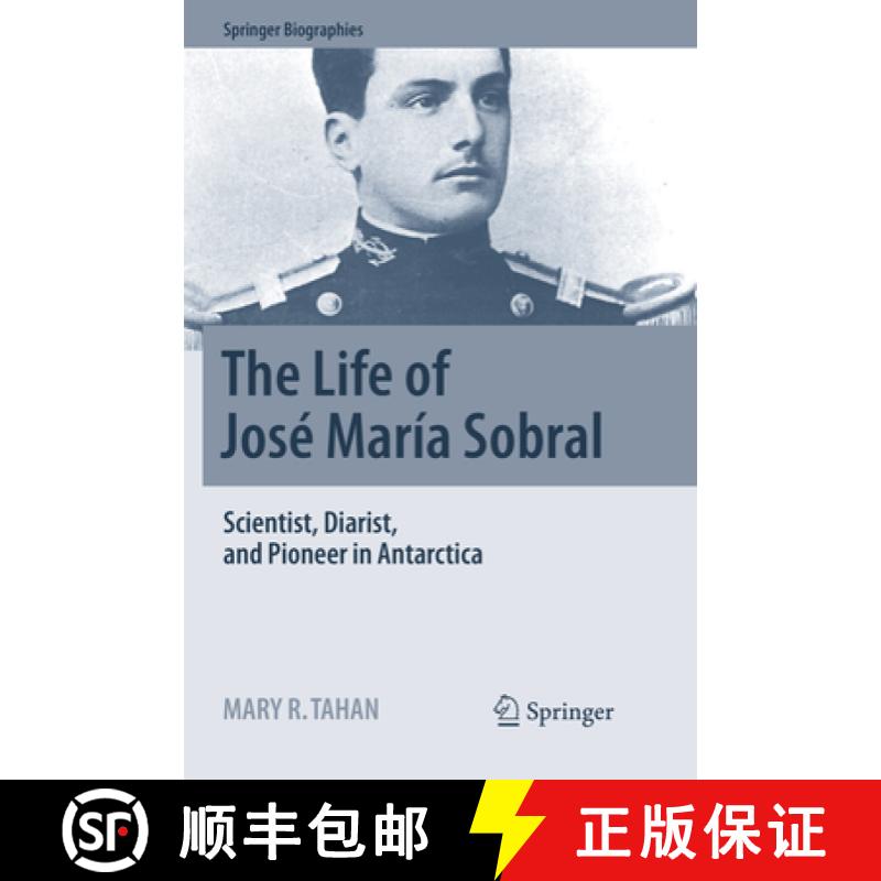 【3-4周达】The Life of José María Sobral: Scientist, Diarist, and Pioneer in Antarctica [9783319884035]