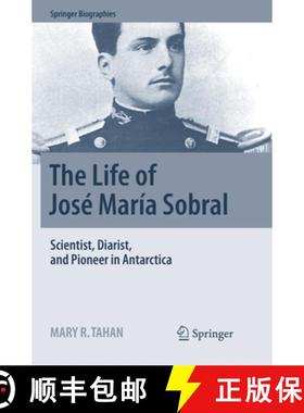【3-4周达】The Life of José María Sobral: Scientist, Diarist, and Pioneer in Antarctica [9783319884035]