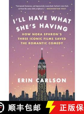 【3-4周达】I'll Have What She's Having: How Nora Ephron's Three Iconic Films Saved the Romantic Comedy [9780316353892]