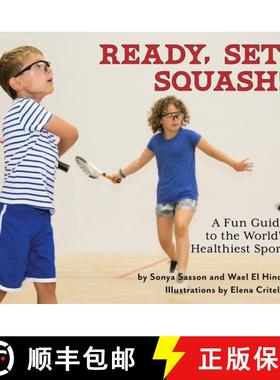 【3-4周达】Ready, Set, Squash! : A Fun Guide to the World's Healthiest Sport [9780578593975]