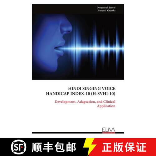【3-4周达】HINDI SINGING VOICE HANDICAP INDEX-10 (H-SVHI-10): Development, Adaptation, and Clinical A... [9789999346191]