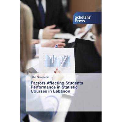 【4周达】Factors Affecting Students Performance in Statistic Courses in Lebanon [9786202314350]