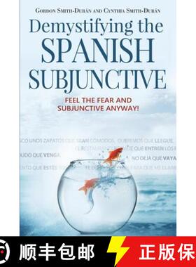 【3-4周达】Demystifying the Spanish Subjunctive: Feel the Fear and 'Subjunctive' Anyway! [9781943848737]
