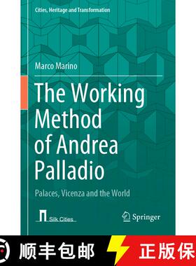 【3-4周达】The Working Method of Andrea Palladio: Palaces, Vicenza and the World [9783031432903]