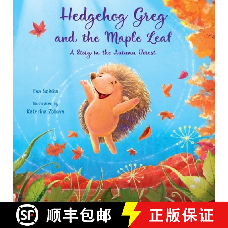 【2-3周达】Hedgehog Greg and the Maple Leaf: A Story in the Autumn Forest [9786170959867]