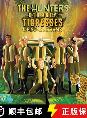 【3-4周达】The Hunters and the Mighty Tigresses of Sundarbans: An Jungle Hunt Adventure story for kid... [9781990544781]