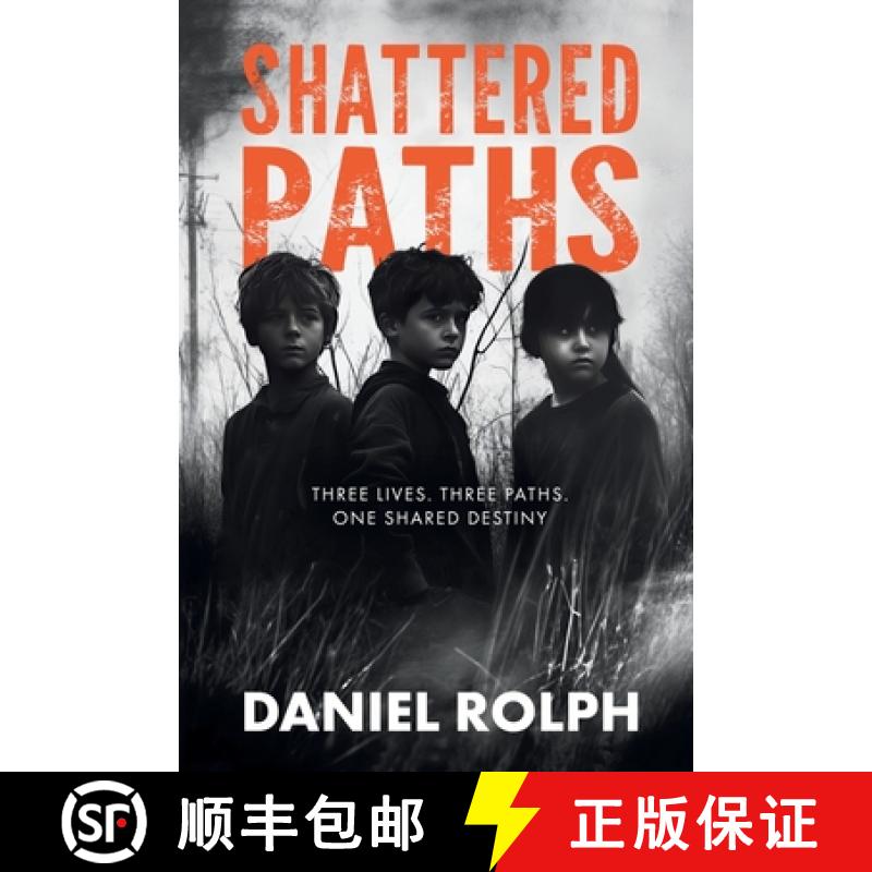 预订 Shattered Paths: Unveiling the Hidden Truths of Foster Care and Neglect [9781763840010]