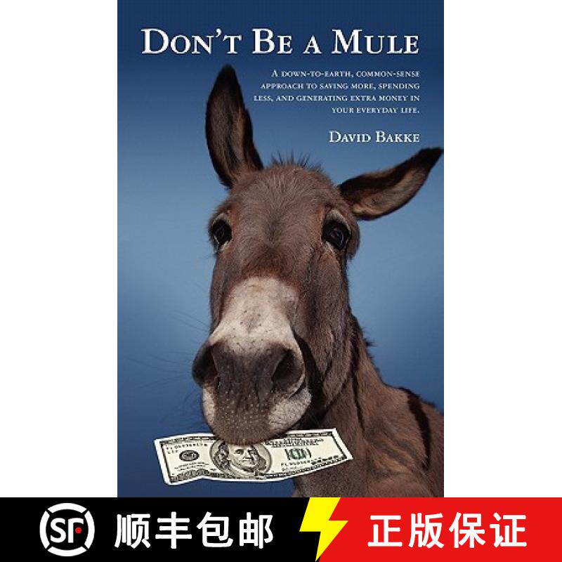 预订 Don't Be a Mule: A down-to-earth, common-sense approach to saving more, spending less, and gener... [9781439259160]