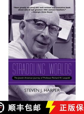 【3-4周达】Straddling Worlds: The Jewish-American Journey of Professor Richard W. Leopold [9780810139152]