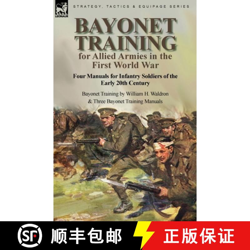 【3-4周达】Bayonet Training for Allied Armies in the First World War-Four Manuals for Infantry Soldie... [9781915234117]