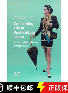 【3-4周达】Consuming Life in Post-Bubble Japan - A Transdisciplinary Perspective: A Transdisciplinary... [9789462980631]