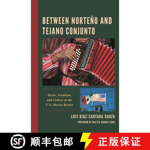 【3-4周达】精装 Between Norteño and Tejano Conjunto : Music, Tradition, and Culture at the U.S.-Mexi... [9781793638984]