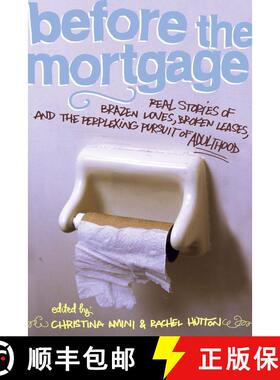 【3-4周达】Before the Mortgage: Real Stories of Brazen Loves, Broken Leases, and the Perplexing Pursu... [9781416913580]