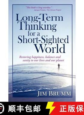 预订 Long-Term Thinking for a Short-Sighted World: Restoring happiness, balance, and sanity to our li... [9781612641249]
