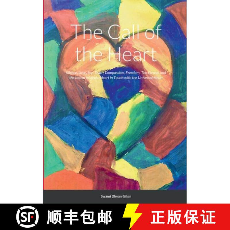 【3-4周达】The Call of the Heart: Silence, Love, Joy, Truth, Compassion, Freedom, The Eternal and the... [9781471660207]