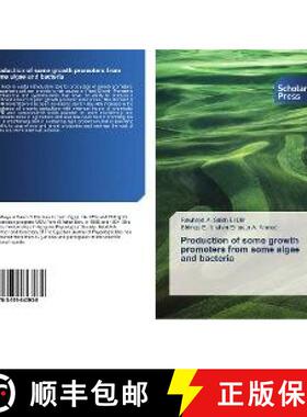 预订 Production of some growth promoters from some algae and bacteria [9783659843938]