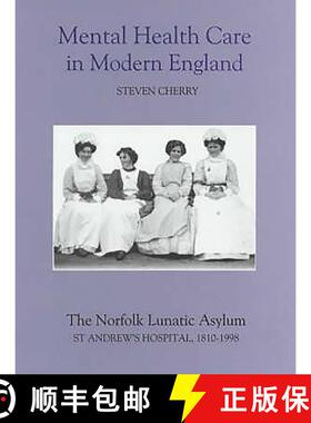 【3-4周达】Mental Health Care in Modern England - The Norfolk Lunatic Asylum/St Andrew`s Hospital, 18... [9780851159201]