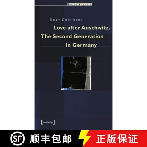 【3-4周达】Love after Auschwitz – The Second Generation in Germany: The Second Generation in Germany [9783899424423]