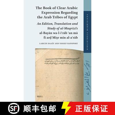 预订 The Book of Clear Arabic Expression Regarding the Arab Tribes of Egypt: An Edition, Translation ... [9789004704084]