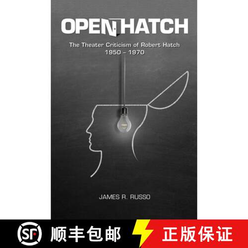 【3-4周达】Open Hatch – The Theater Criticism of Robert Hatch, 1950–1970 [9781789762082]