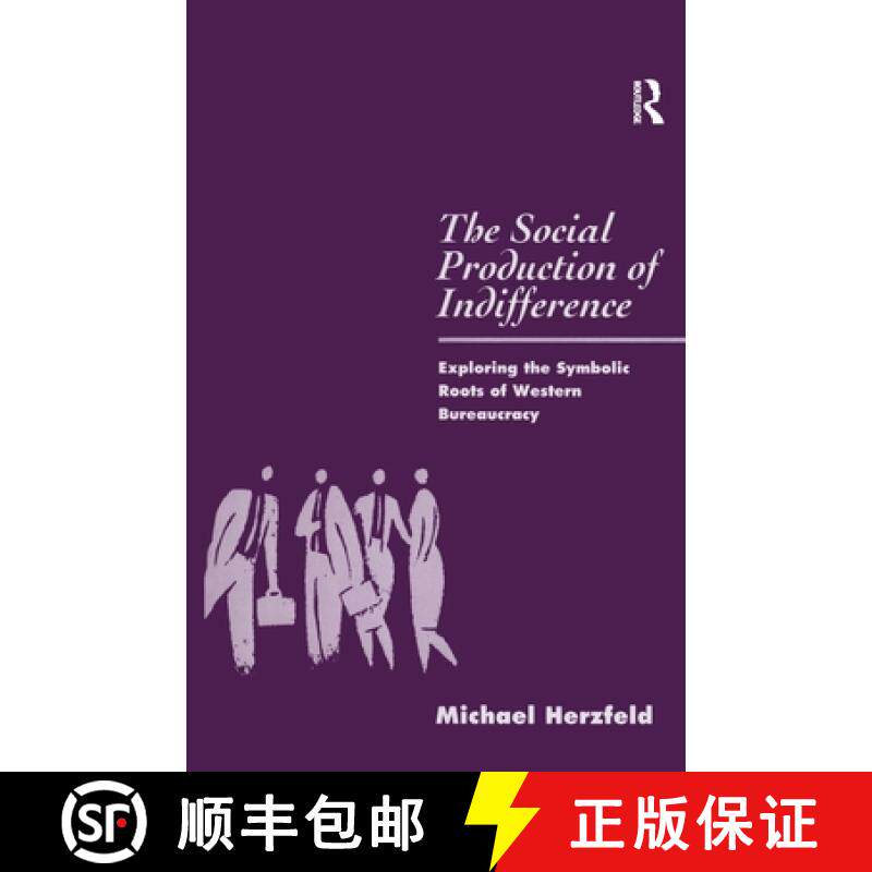 【3-4周达】The Social Production of Indifference: Exploring the Symbolic Roots of Western Bureaucracy [9780367717179]