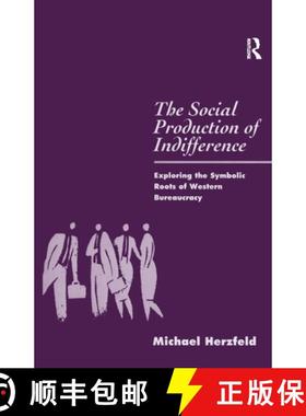 【3-4周达】The Social Production of Indifference: Exploring the Symbolic Roots of Western Bureaucracy [9780367717179]