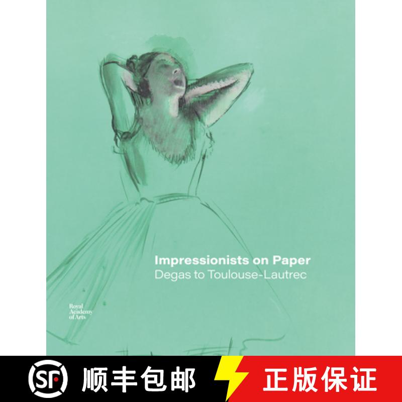 Impressionists on Paper : Degas to Toulouse-Lautrec [9781912520978]