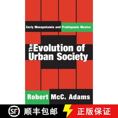 【3-4周达】The Evolution of Urban Society : Early Mesopotamia and Prehispanic Mexico [9780202308180]