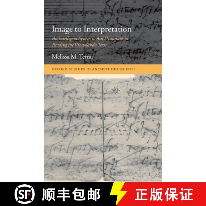 【2-3周达】Image to Interpretation: An Intelligent System to Aid Historians in Reading the Vindolanda... [9780199204557]