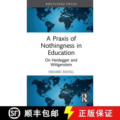 【3-4周达】A Praxis of Nothingness in Education: On Heidegger and Wittgenstein [9781032119380]