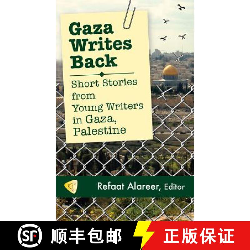 预订 Gaza Writes Back: Short Stories from Young Writers in Gaza, Palestine [9781935982357]