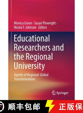 【3-4周达】Educational Researchers and the Regional University : Agents of Regional-Global Transforma... [9789811363801]