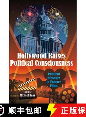 预订 Hollywood Raises Political Consciousness : Political Messages in Feature Films [9781433126611]