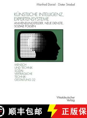 【3-4周达】Künstliche Intelligenz, Expertensysteme : Anwendungsfelder, neue Dienste, soziale Folgen [9783531125350]